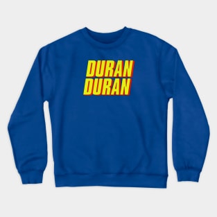 DURAN...DURAN Crewneck Sweatshirt